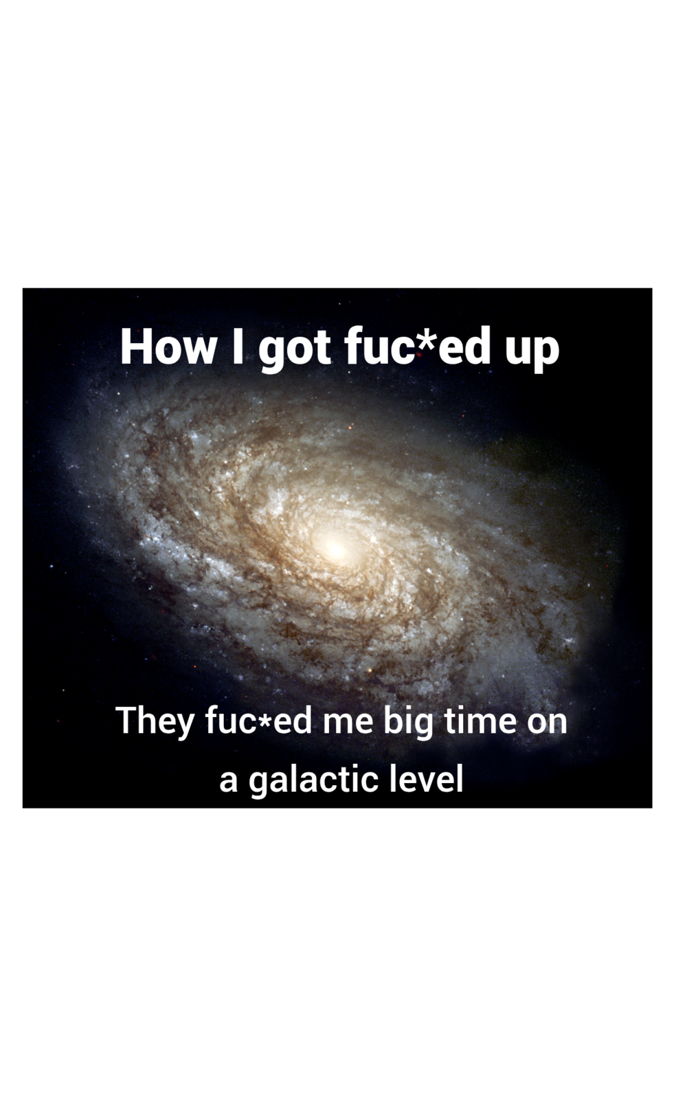 How I got fuc*ed up
