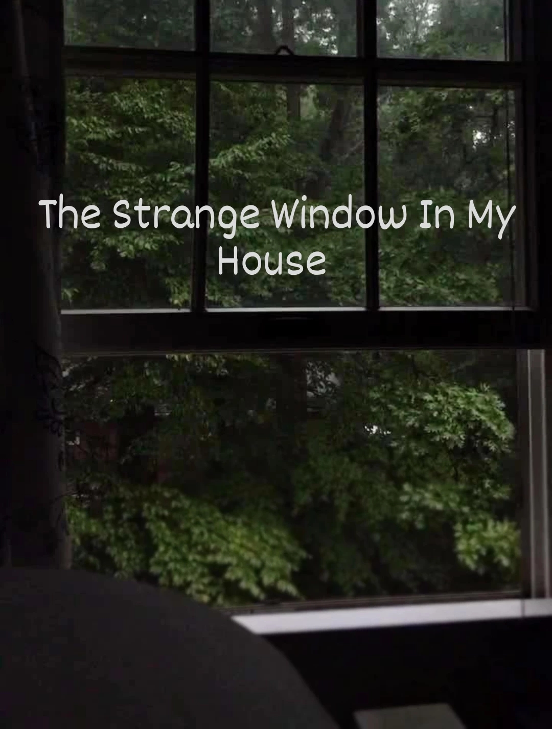 The Strange Window In My House