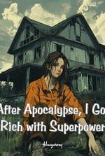 After Apocalypse, I Got Rich With Superpower