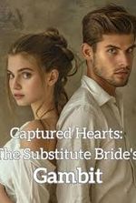 Captured Hearts: The Substitute Bride’s Gambit