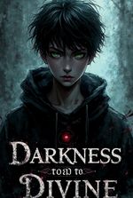 Darkness: road to divine