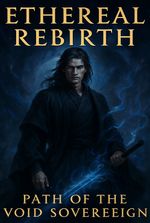 Ethereal Rebirth: Path of the Void Sovereign