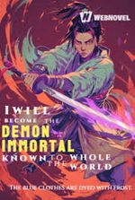 I will become the Demon Immortal known to the whole world