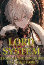 Lord System: Reborn As The Genius Heir To A Noble Family