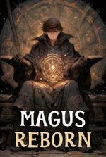 Magus Reborn [Stubbing in Three Weeks]