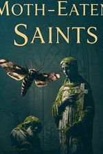 Moth-Eaten Saints