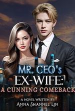 Mr. CEO's Ex-Wife: A Cunning Comeback