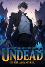 My Job? Weaving Armour For Undead In Apocalypse