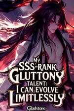 My SSS-Rank Gluttony Talent: I Can Evolve Limitlessly