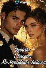 Rebirth: I Became Mr.President’s Beloved
