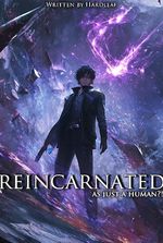 Reincarnated as Just a Human?!
