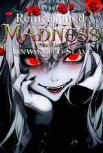 Reincarnated into Madness: Yandere Family's Unwanted Slave.