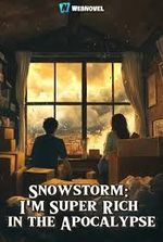 Snowstorm: I’m Super Rich in the Apocalypse