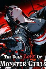 The Ugly Love of Monster Girls