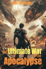 The Ultimate War Of The Apocalypse