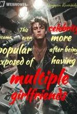 This celebrity became even more popular after being exposed of having multiple girlfriends